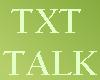 TXT Talk- Conversations of Daily Praise that lead to Triumph
