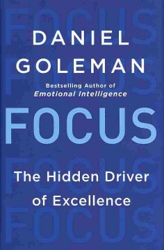 Focus: The Hidden Driver of Excellence
