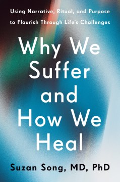 Why We Suffer and How We Heal