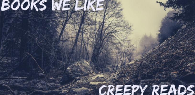 Books We Like - Creepy Reads